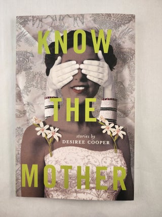 Item #47143 Know The Mother. Desiree Cooper