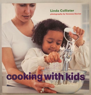 Item #47158 Cooking With Kids. Linda Collister, photographic, Vanessa Davies