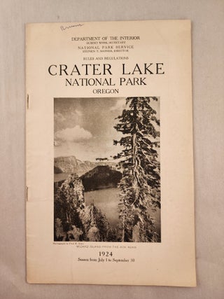 Item #47166 Rules and Regulations Crater Lake National Park Oregon, 1924, Season from July 1 to...