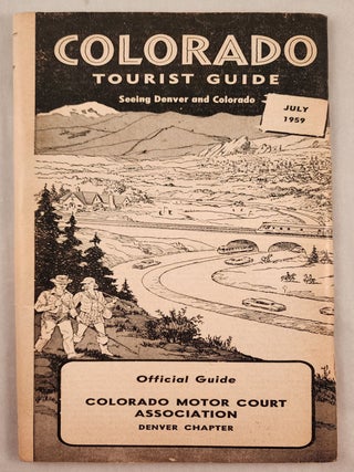 Item #47174 Colorado Tourist Guide Seeing Denver and Colorado July 1959. Colorado Motor Court...