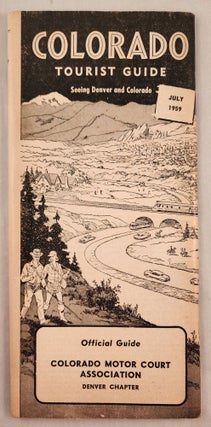 Item #47174 Colorado Tourist Guide Seeing Denver and Colorado July 1959. Colorado Motor Court...