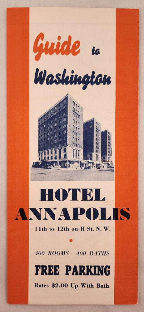 Item #47179 Guide to Washington, Hotel Annapolis 11th to 12th on H St. N. W., 400 Rooms, 400 Baths