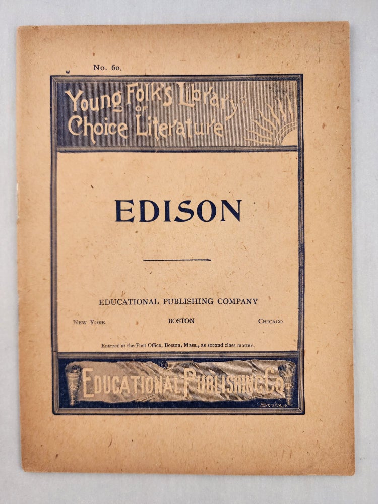Item #47206 Thomas Edison. Young Folk’s Library of Choice Literature No. 60
