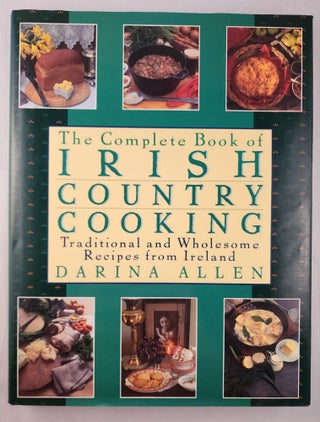Item #47219 The Complete Book of Irish Country Cooking Traditional and Wholesome Recipes from...