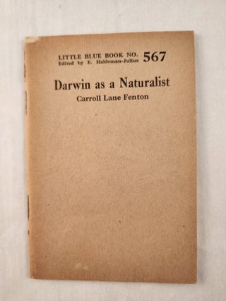 Item #47229 Darwin as a Naturalist: Little Blue Book No. 567. Carroll Lane and Fenton, E....