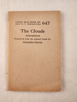 Item #47240 The Clouds: Little Blue Book No. 647. Aristophanes, E. Haldeman-Julius
