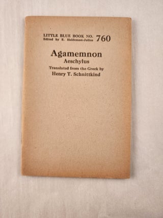 Item #47265 Agamemnon: Little Blue Book No. 760. Aeschylus, E. Haldeman-Julius