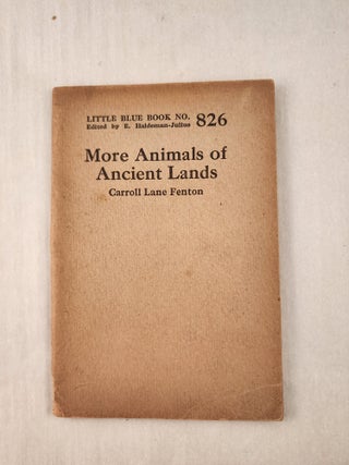 Item #47282 More Animals of Ancient Lands: Little Blue Book No. 826. Carroll Lane and Fenton, E....