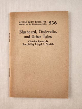 Item #47284 Bluebeard, Cinderella, and Other Tales: Little Blue Book No. 836. Charles Perrault,...