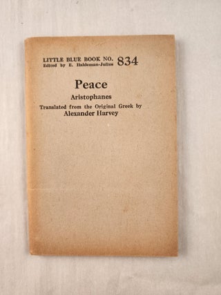 Item #47285 Peace: Little Blue Book No. 834. Aristophanes, E. Haldeman-Julius