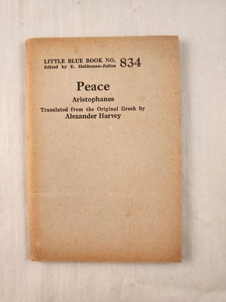 Item #47285 Peace: Little Blue Book No. 834. Aristophanes, E. Haldeman-Julius.