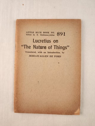 Item #47292 Lucretius on “The Nature of Things”: Little Blue Book No. 891. Miriam Allen De...
