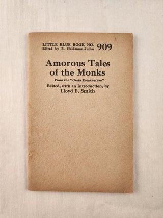 Item #47296 Amorous Tales of the Monks From the “Gesta Romanerum”: Little Blue Book No. 909....