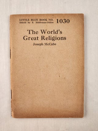 Item #47303 The World’s Great Religions: Little Blue Book No. 1030. Joseph and McCabe, E....