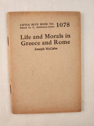 Item #47311 Life and Morals in Greece and Rome: Little Blue Book No. 1078. Joseph and McCabe, E....