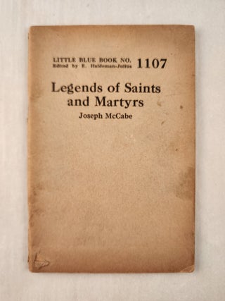 Item #47320 Legends of Saints and Martyrs: Little Blue Book No. 1107. Joseph and McCabe, E....