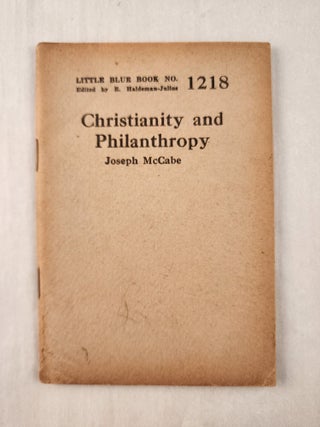 Item #47336 Christianity and Philanthropy: Little Blue Book No. 1218. Joseph and McCabe, E....