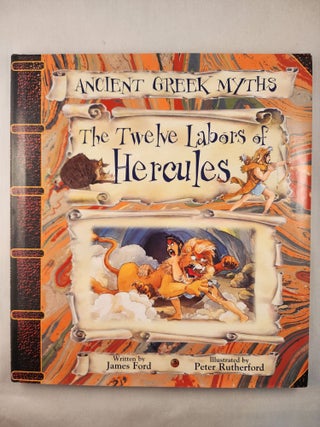 Item #47350 Ancient Myths The Twelve Labors of Hercules. James and Ford, David Salariya