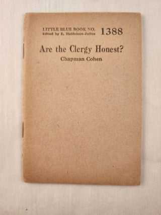 Item #47367 Are the Clergy Honest? Little Blue Book No. 1388. Chapman and Cohen, E. Haldeman-Julius