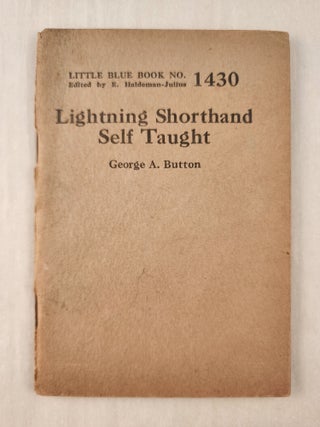 Item #47372 Lightning Shorthand Self Taught: Little Blue Book No. 1430. George A. and Button, E....