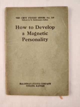 Item #47395 How to Develop a Magnetic Personality: Ten Cent Pocket Series No. 110. E....
