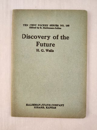 Item #47398 Discovery of the Future: Ten Cent Pocket Series No. 165. H. G. and Wells, E....