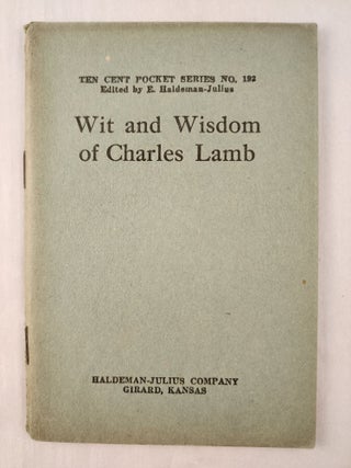 Item #47399 Wit and Wisdom of Charles Lamb: Ten Cent Pocket Series No. 192. E. Haldeman-Julius