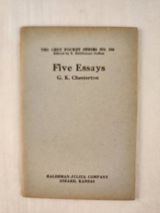 Item #47402 Five Essays: Ten Cent Pocket Series No. 235. G. K. and Chesterton, E. Haldeman-Julius