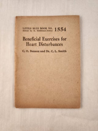Item #47407 Beneficial Exercises for Heart Disturbances: Little Blue Book No. 1554. C. O. Benson,...