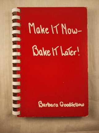 Item #47414 Make It Now - Bake it Later!: Make Each Dish in the Morning Then Gently Set it Aside....