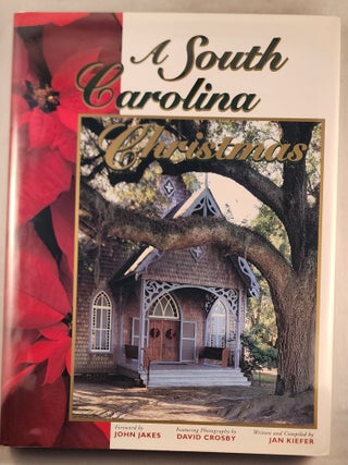 Item #47425 A South Carolina Christmas. Jan Kiefer, John Jakes, photographic, David Crosby