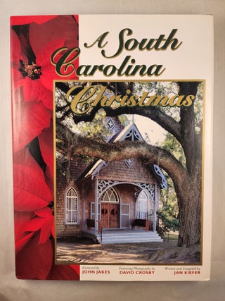 Item #47425 A South Carolina Christmas. Jan Kiefer, John Jakes, photographic, David Crosby
