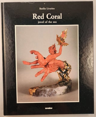 Item #47445 Red Coral Jewel of the Sea. Basilio and Liverino, Jane Helen Johnson