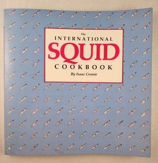 Item #47460 The International Squid Cookbook. Isaac Cronin, Jeanne Jambu