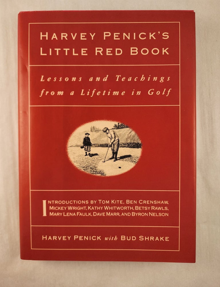 Harvey Penick’s Little Red Book Lessons and Teachings from a Lifetime ...