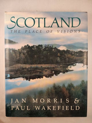Item #47484 Scotland The Place of Visions. Jan Morris, Paul Wakefield