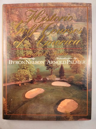 Item #47486 Historic golf Courses of America. Pat Seelig, Arnold Palmer