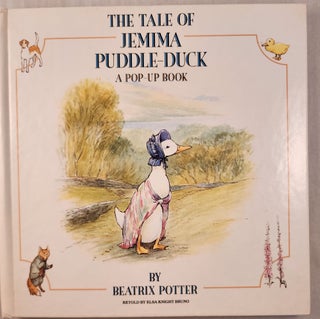 Item #47495 The Tale of Jemima Puddle-Duck A Pop-Up Book. Beatrix and Potter, Elsa Knight Bruno