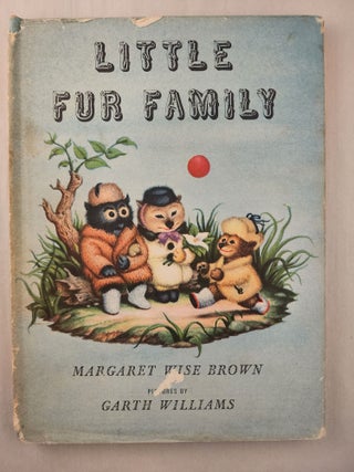 Item #47514 Little Fur Family. Margaret Wise and Brown, Garth Williams