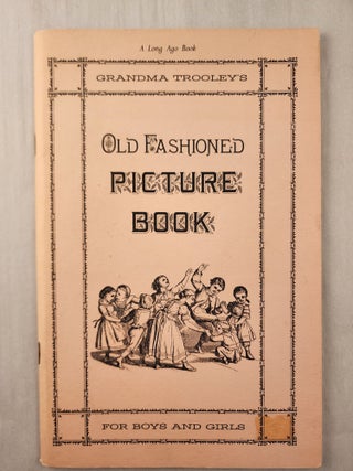 Item #47528 Old Fashioned Picture Book For Boys and Girls. Grandma Trooley