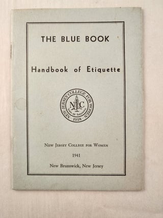 Item #47531 The Blue Book Handbook of Etiquette. New Jersey College for Women