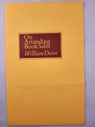 Item #47532 On Attending Book Sales. William Dunn