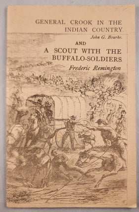 Item #47549 General Crook in the Indian Country and A Scout with the Buffalo-Soldiers. John G....
