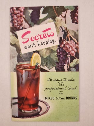 Item #47592 Secrets Worth Keeping...36 Ways to Add the Professional Touch to Mixed Wine Drinks. n/a