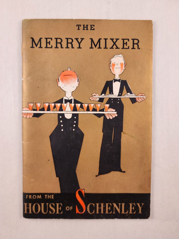 Item #47594 The Merry Mixer From the House of Schenley. Schenley Products Co.