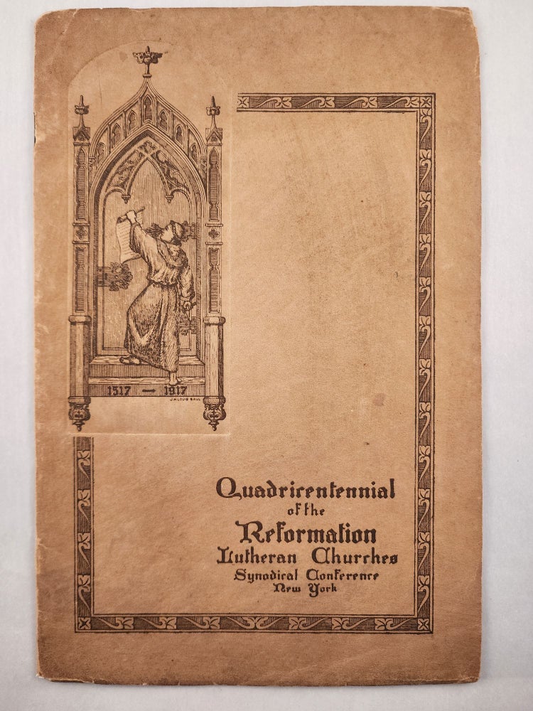 Item #47607 In Commemoration of the Four Hundredth Anniversary of the Reformation Lutheran Churches (Synodical Conference) New York. n/a.