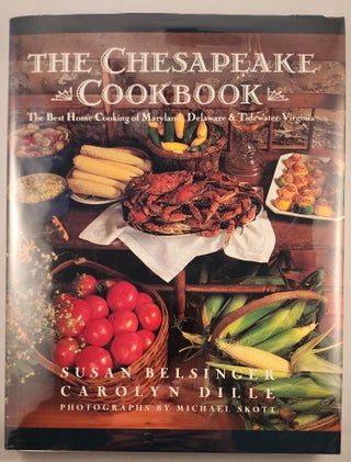 Item #47609 The Chesapeake Cookbook. Susan Belsinger, Carolyn Dille, photographic, Michael Skott
