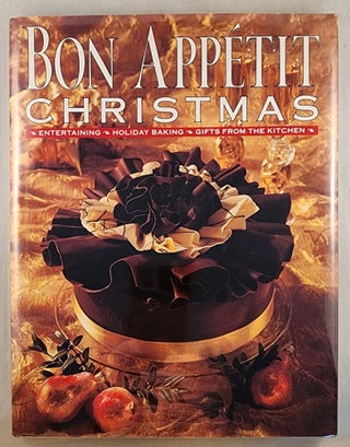 Item #47615 Bon Appetit Christmas: Entertaining, Holiday Baking, Gifts from the Kitchen. of Bon...