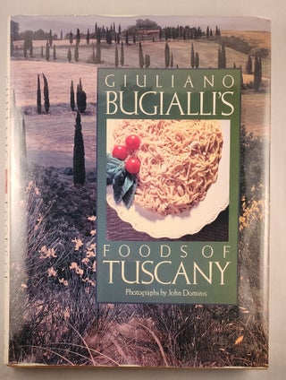 Item #47617 Giuliano Bugialli’s Foods of Tuscany. Giuliano Bugialli, photographic, John Dominis