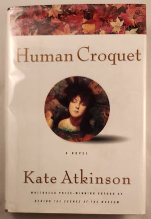 Item #47633 Human Croquet. Kate Atkinson
